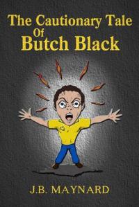 The Cautionary Tale of Butch Black